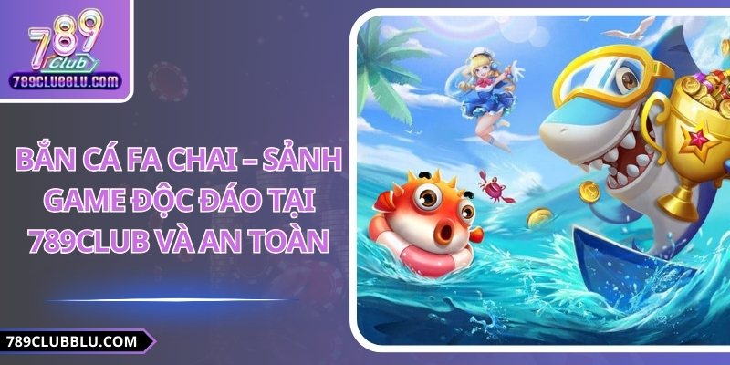 Bắn cá FA Chai