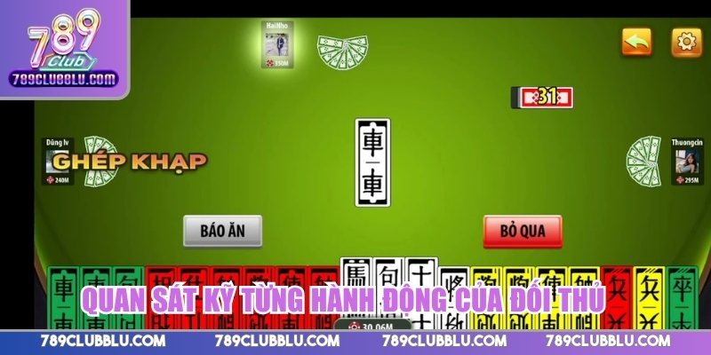 Quan sát kỹ từng hành động của đối thủ để đọc thế trận