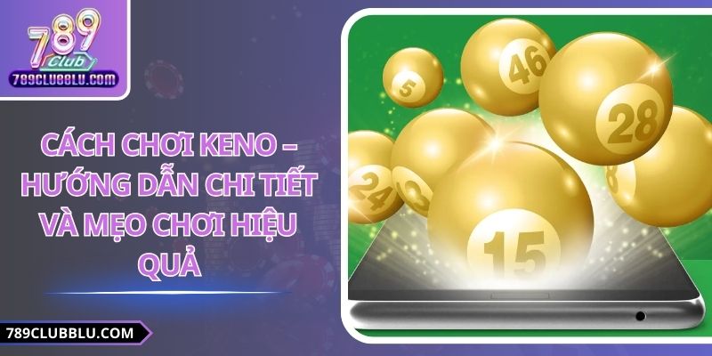 Cách chơi Keno