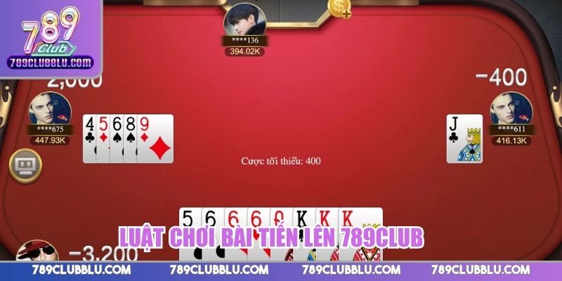 Luật chơi bài Tiến Lên 789Club