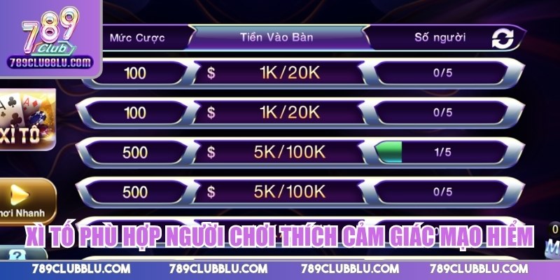 Xì tố phù hợp người chơi thích cảm giác mạo hiểm