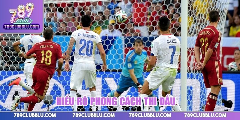 Hiểu rõ phong cách thi đấu