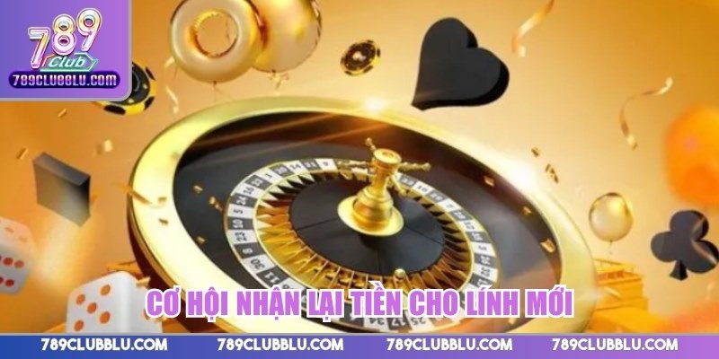 Cơ hội nhận lại tiền cho lính mới