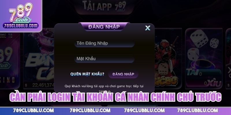 Cần phải login tài khoản cá nhân chính chủ trước