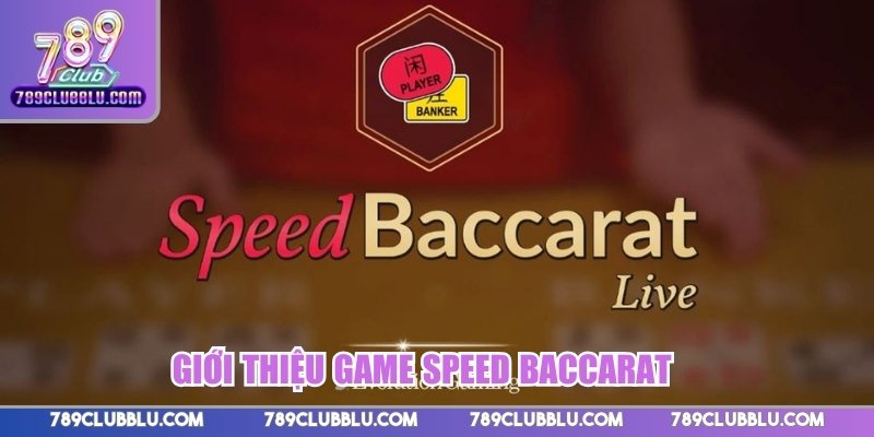Giới thiệu game Speed Baccarat